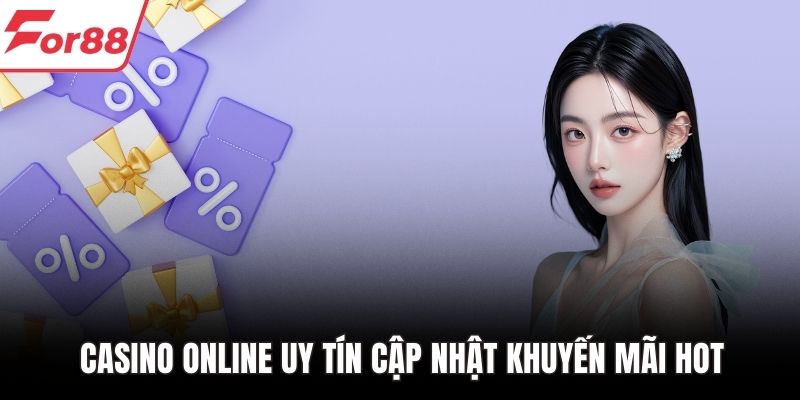 Casino online uy tín cập nhật khuyến mãi hot