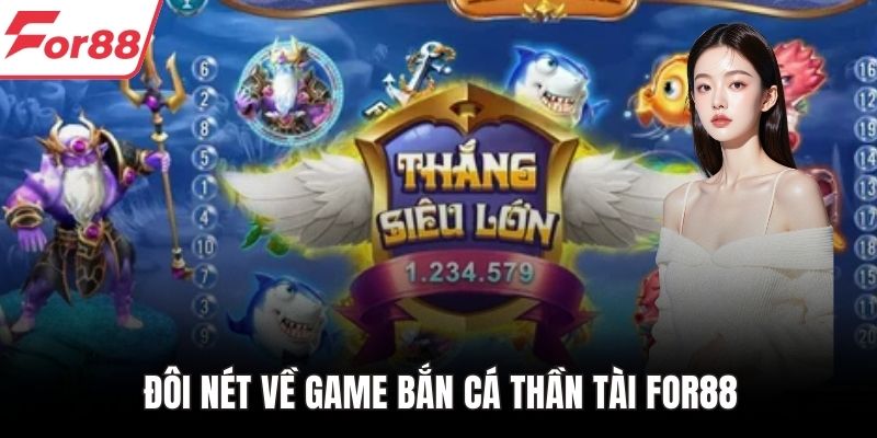 Đôi nét về game bắn cá thần tài FOR88