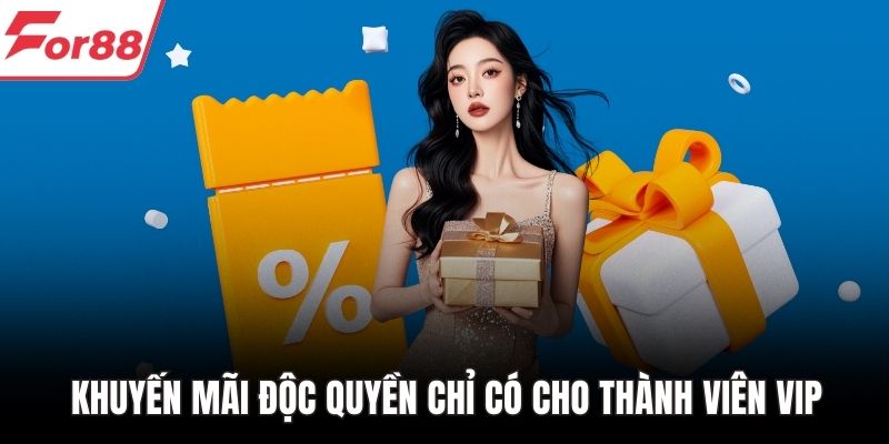 Khuyến mãi độc quyền chỉ có cho thành viên VIP
