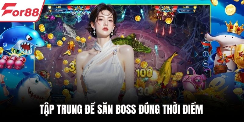 Tập trung để săn boss đúng thời điểm